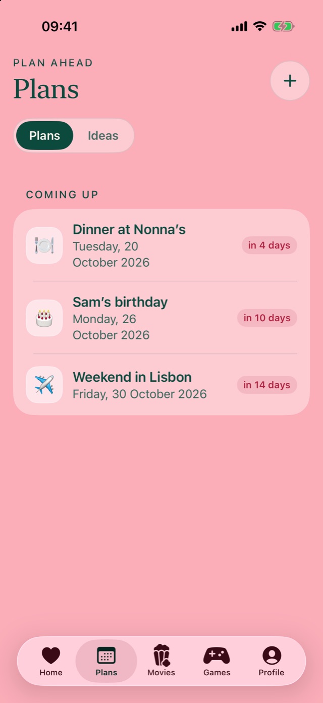 Plans screen: dinner in 4 days, Sam's birthday in 10 days and a weekend in Lisbon in 14 days.